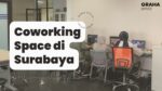 Coworking Space di Surabaya Paling Recommended Tahun 2023 5 coworking space graha office