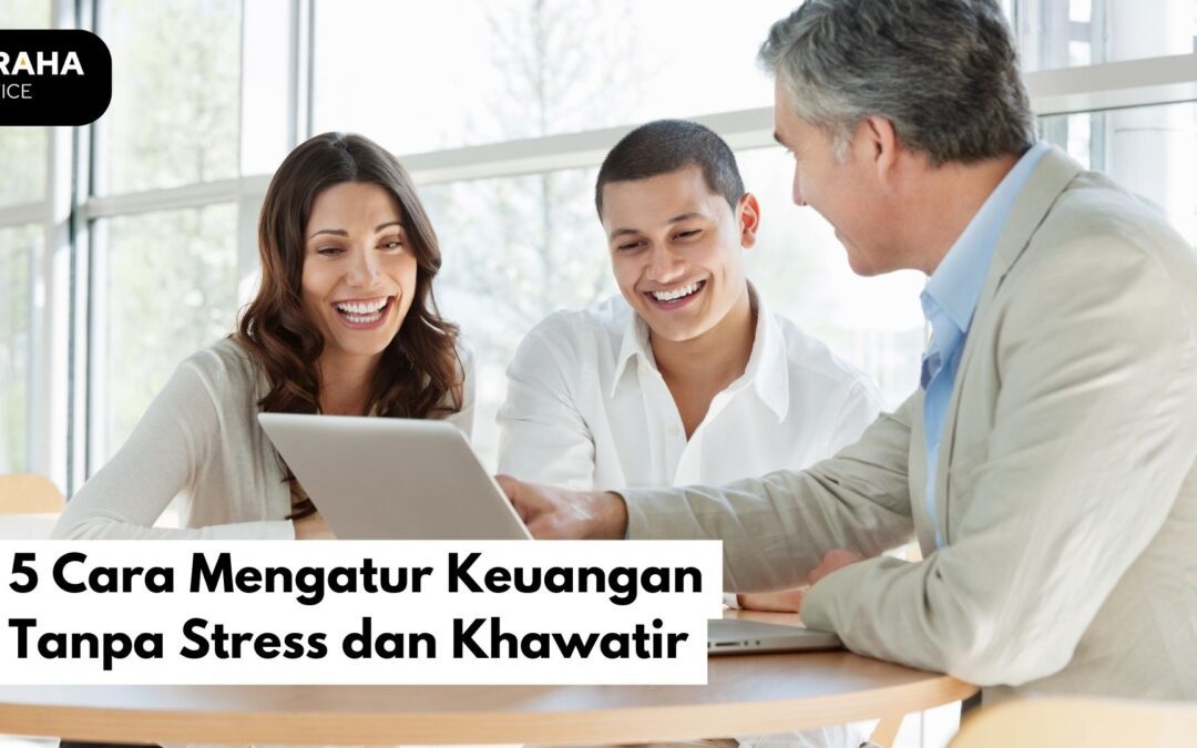 5 Cara Mengatur Keuangan Tanpa Stress dan Khawatir