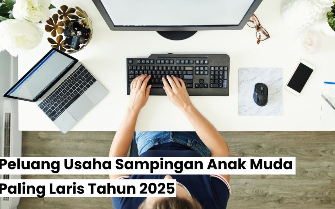 Peluang Usaha Sampingan Anak Muda Paling Laris Tahun 2025